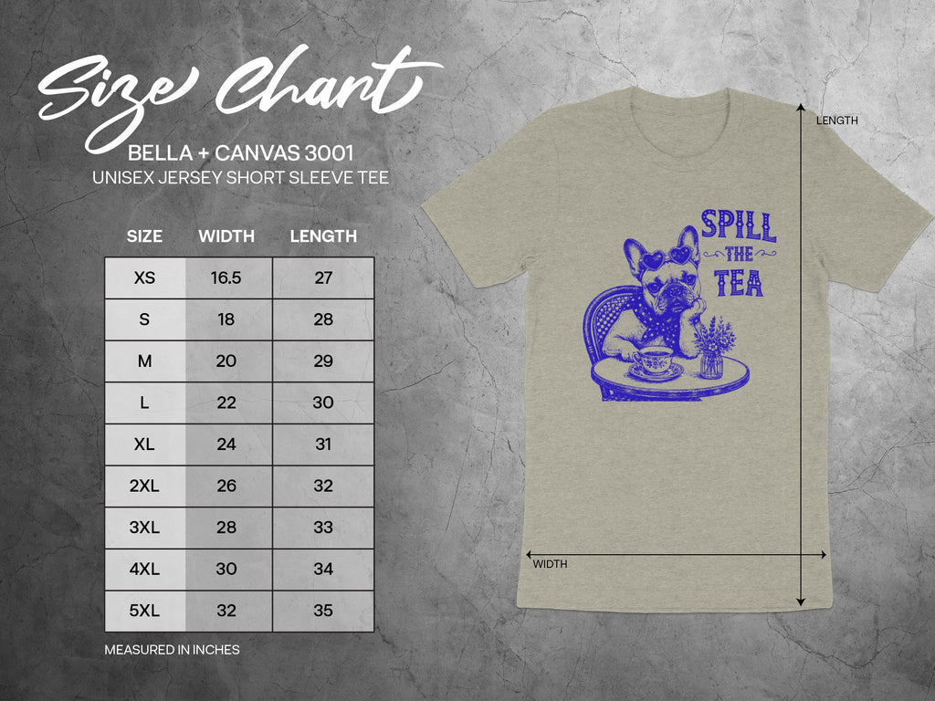 Size chart for Bella + Canvas 3001 unisex t-shirt with "Spill the Tea" graphic.
