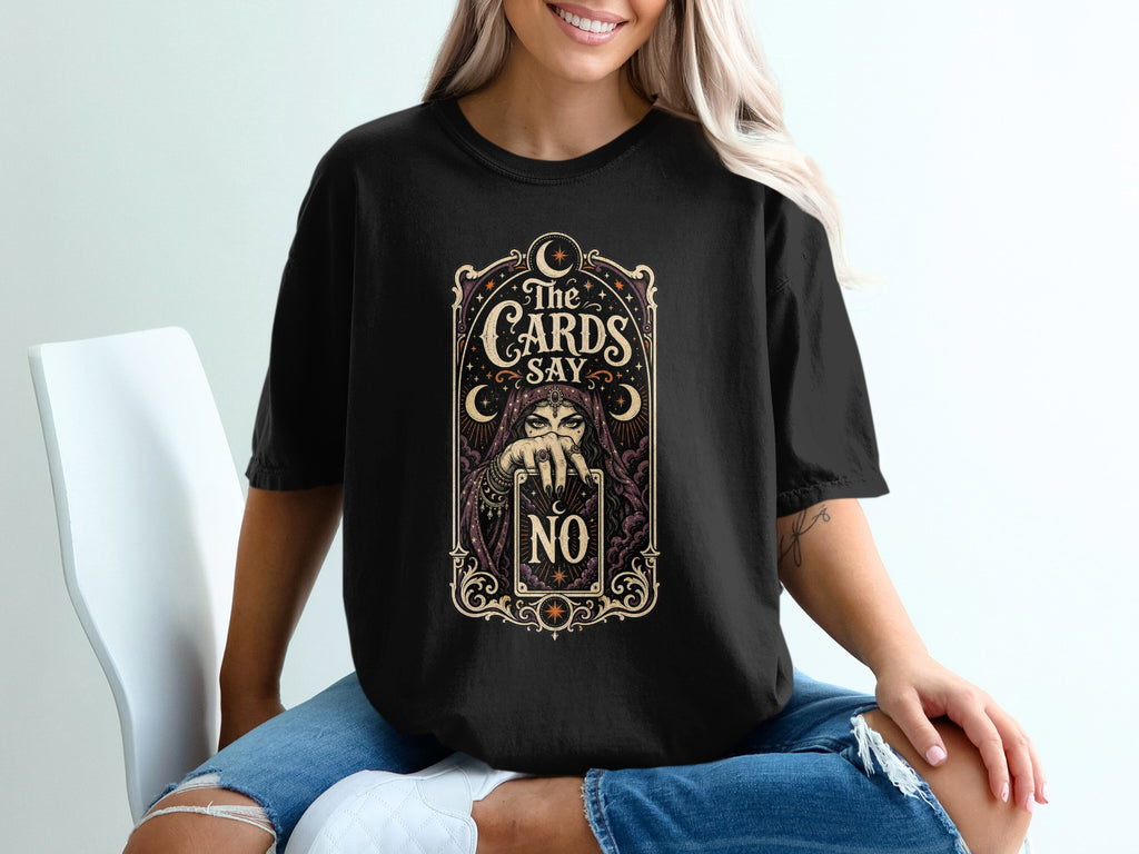 Black t-shirt with a fortune teller design saying "The Cards Say No."