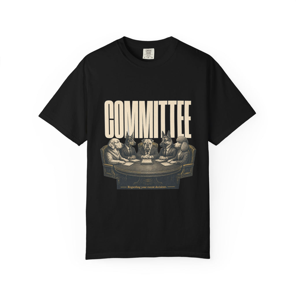 Form a Committee | Unisex Garment-Dyed T-shirt