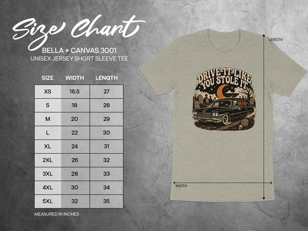 BELLA + CANVAS 3001 size chart with "Drive It Like You Stole It" graphic.