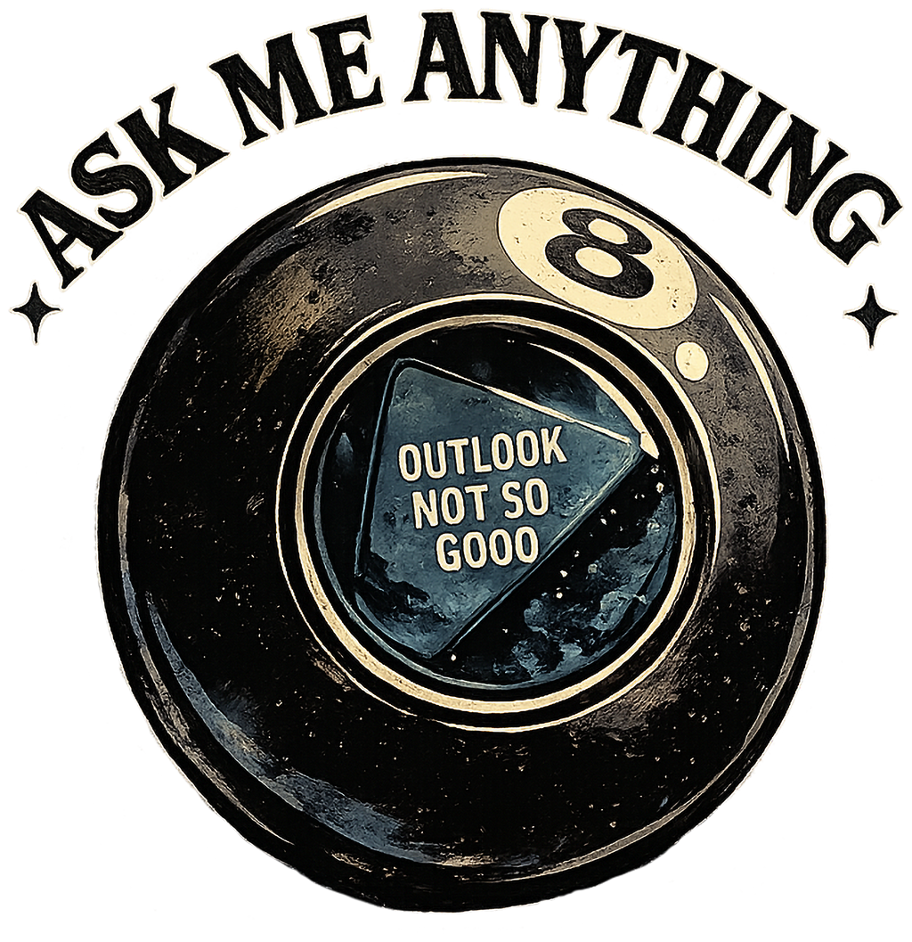 Magic 8 Ball with "Outlook Not So Gooo" and "Ask Me Anything" text.