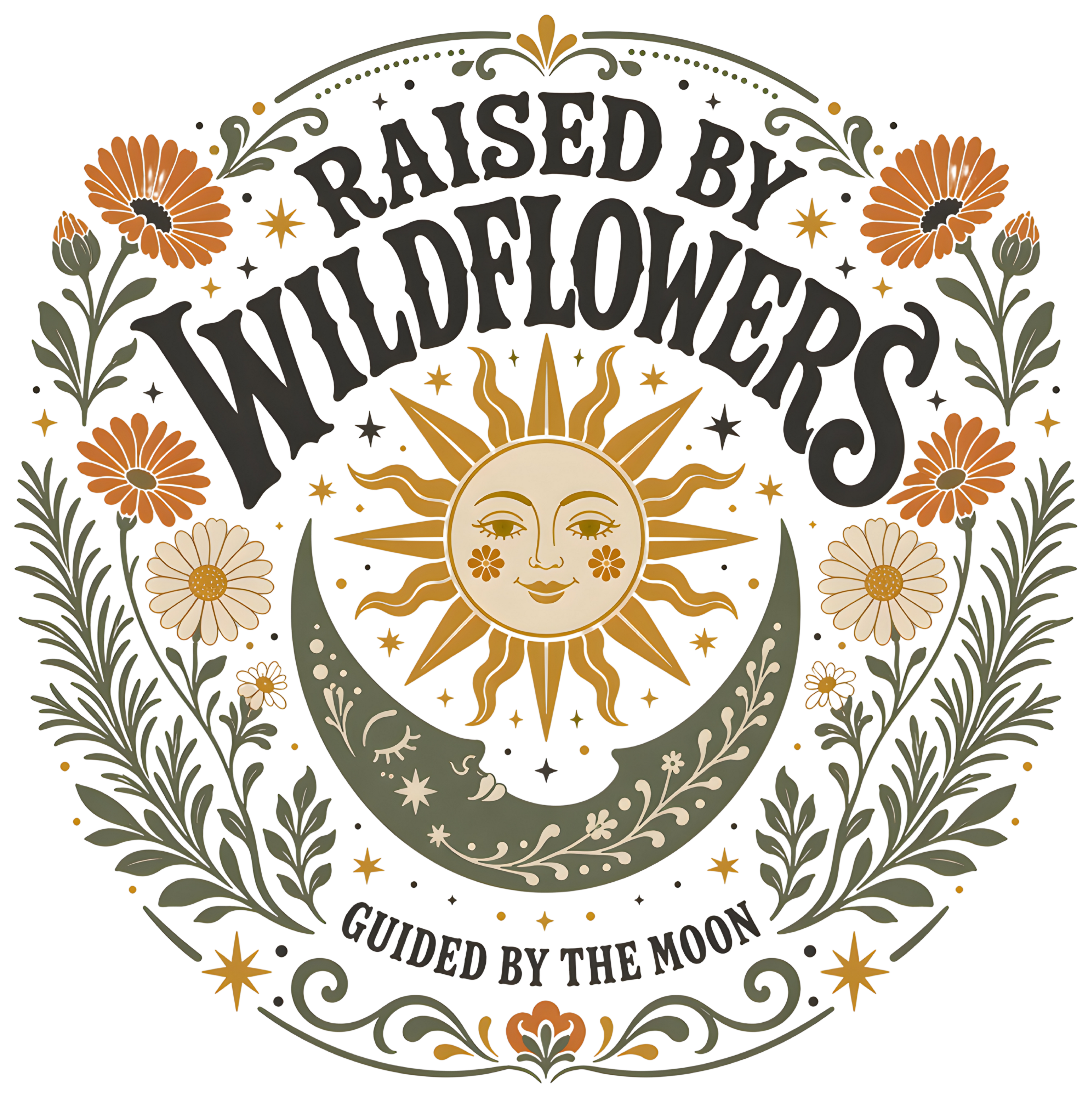 Raised by Wildflowers Guided by the Moon text with sun, moon, and floral border.